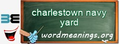 WordMeaning blackboard for charlestown navy yard